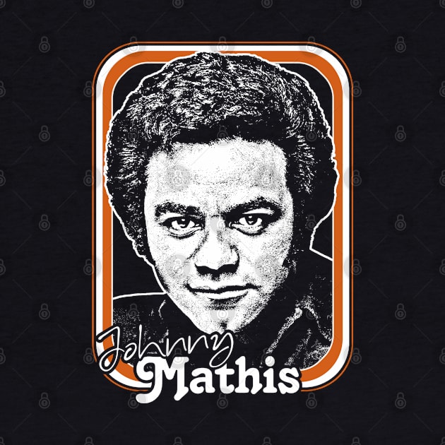 Johnny Mathis // Retro Style Fan Design by DankFutura